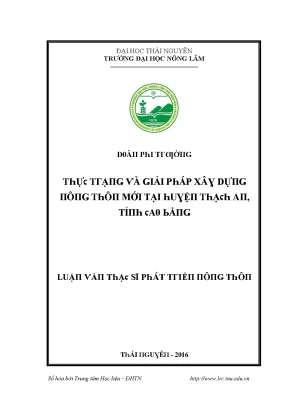 Luận văn nghiên cứu thực trạng và giải pháp xây dựng nông thôn mới tại huyện thạch an tỉnh cao bằng