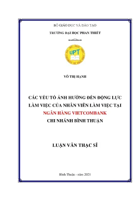 Các yếu tố ảnh hưởng đến động lực làm việc của nhân viên làm việc tại ngân hàng vietcombank chi nhánh bình thuận