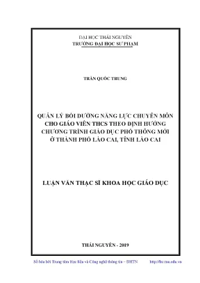 Luận văn quản lý bồi dưỡng năng lực chuyên môn cho giáo viên thcs theo định hướng chương trình giáo dục phổ thông mới ở thành phố lào cai tỉnh lào cai