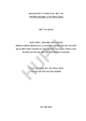 Kiến thức thái độ thực hành phòng chống bệnh sán lá gan nhỏ và một số yếu tố liên quan đến thực hành của người dân tại xã hà vinh và hà dương huyện hà trung thanh hóa năm 2021