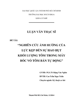 Luận văn thạc sĩ kỹ thuật cơ khí nghiên cứu ảnh hưởng của lực kẹp đến sự hao hụt khối lượng tôm trong máy bóc vỏ tôm bán tự động