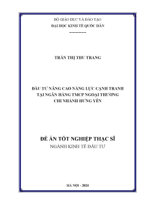 Luận văn thạc sĩ kinh tế đầu tư đầu tư nâng cao năng lực cạnh tranh tại ngân hàng tmcp ngoại thương chi nhánh hưng yên