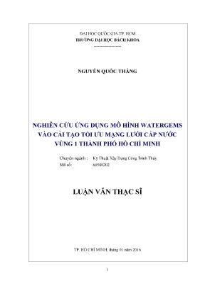 Luận văn thạc sĩ kỹ thuật xây dựng nghiên cứu ứng dụng mô hình watergems vào cải tạo tối ưu mạng lưới cấp nước vùng 1 thành phố hồ chí minh