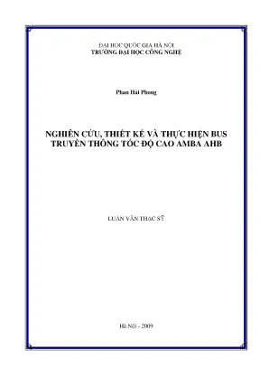 Luận văn thạc sĩ nghiên cứu thiết kế và thực hiện bus truyền thông tốc độ cao amba ahb