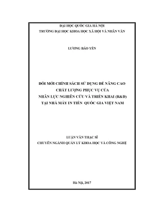 Luận văn thạc sĩ đổi mới chính sách sử dụng để nâng cao chất lượng phục vụ của nhân lực nghiên cứu và triển khai rd tại nhà máy in tiền quốc gia việt nam
