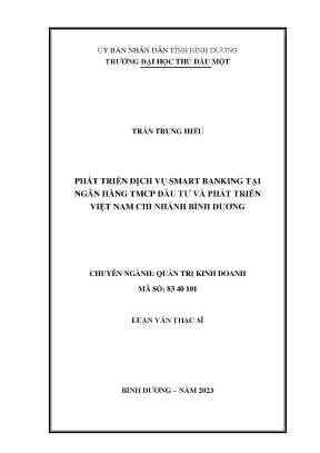 Luận văn thạc sĩ quản trị kinh doanh phát triển dịch vụ smart banking tại ngân hàng tmcp đầu tư và phát triển việt nam chi nhánh bình dương