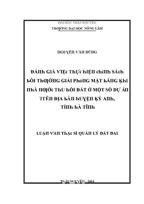 Luận văn đánh giá việc thực hiện chính sách bồi thường giải phóng mặt bằng khi nhà nước thu hồi đất ở một số dự án trên địa bàn huyện kỳ anh tỉnh hà tĩnh