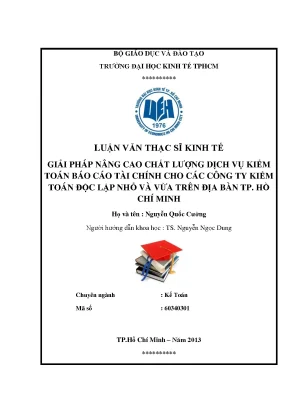 Luận văn giải pháp nâng cao chất lượng dịch vụ kiểm toán báo cáo tài chính cho các công ty kiểm toán độc lập nhỏ và vừa trên địa bàn tphcm luận văn thạc sĩ