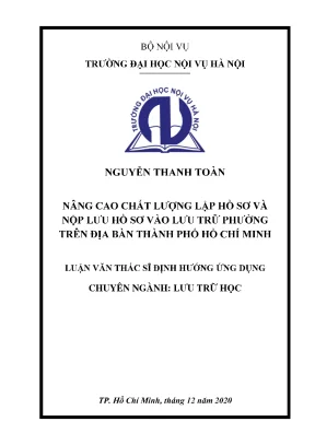 Luận văn thạc sĩ lưu trữ học nâng cao chất lượng lập hồ sơ và nộp lưu hồ sơ vào lưu trữ phường trên địa bàn thành phố hồ chí minh