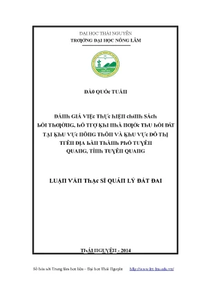 Luận văn đánh giá việc thực hiện chính sách bồi thường hỗ trợ khi nhà nước thu hồi đất tại khu vực nông thôn và khu vực đô thị trên địa bàn thành phần tuyên quang tỉnh tuyên quang