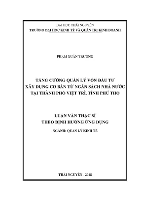 Luận văn tăng cường quản lý vốn đầu tư xây dựng cơ bản từ ngân sách nhà nước tại thành phố việt trì tỉnh phú thọ