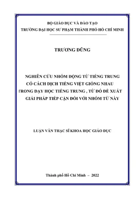 Luận văn thạc sĩ lý luận và phương pháp dạy học môn tiếng trung nghiên cứu nhóm động từ tiếng trung có cách dịch tiếng việt giống nhau trong dạy học tiếng trung từ đó đề xuất giải pháp tiếp cận đối với nhóm này