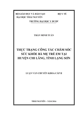 Thực trạng công tác chăm sóc sức khỏe bà mẹ trẻ em tại huyện chi lăng tỉnh lạng sơn