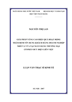 Giải pháp nâng cao hiệu quả hoạt động thẩm định tín dụng khách hàng doanh nghiệp nhò và vừa tại ngân hàng thương mại cổ phần bưu điện liên việt luận văn thạc sỹ kinh tế
