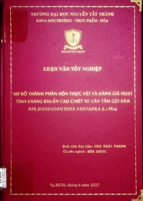 Sơ bộ thành phần hoá thực vật và đánh giá hoạt tính kháng khuẩn cao chiết từ cây tầm gửi năm nhị dendrophthoe pentadra l miq