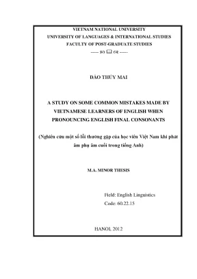 Luận văn thạc sĩ a study on some common mistakes made by vietnamese learners of english when pronouncing english final consonants