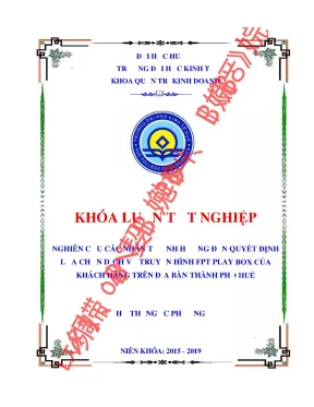 Nghiên cứu các nhân tố ảnh hưởng đến quyết định lựa chọn dịch vụ truyền hình fpt play box của khách hàng trên địa bàn thành phố huế