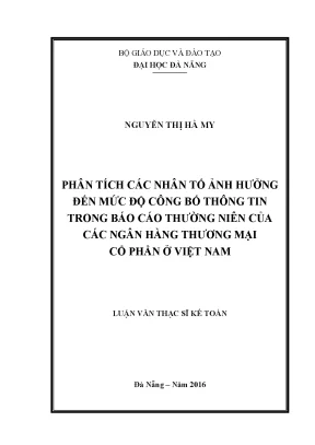Luận văn phân tích các nhân tố ảnh hưởng đến mức độ công bố thông tin trong báo cáo thường niên của các ngân hàng thương mại cổ phần ở việt nam