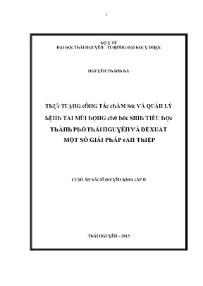 Luận văn thực trạng công tác chăm sóc và quản lý bệnh tai mũi họng cho hoc sinh tiểu học thành phố thái nguyên và đề xuất một số giải pháp can thiệp