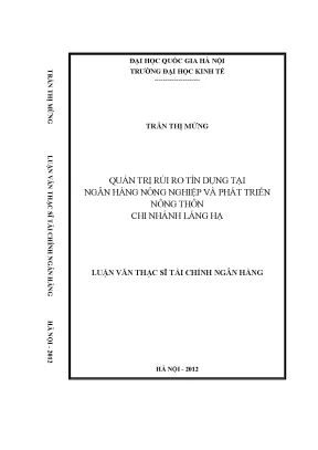 Luận văn thạc sĩ quản trị rủi ro tín dụng tại ngân hàng nông nghiệp và phát triển nông thôn chi nhánh láng hạ