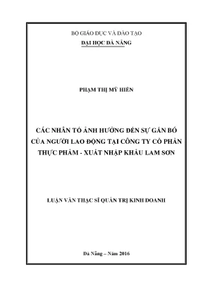 Luận văn nghiên cứu các nhân tố ảnh hưởng đến sự gắn bó của người lao động tại công ty cổ phần thực phẩm xuất nhập khẩu lam sơn