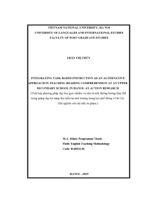 Luận văn thạc sĩ integrating task based instruction as an alternative approach in teaching reading comprehension at an upper secondary school in hanoi an action research
