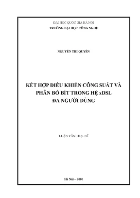 Luận văn thạc sĩ kết hợp điều khiển công suất và phân phối bít trong hệ xdsl đa người dùng luận văn ths kỹ thuật điện tử viễn thông 2 07 00