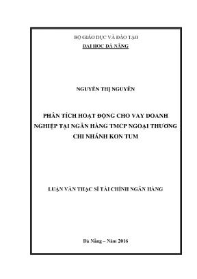 Luận văn phân tích hoạt động cho vay doanh nghiệp tại ngân hàng tmcp ngoại thương chi nhánh kon tum