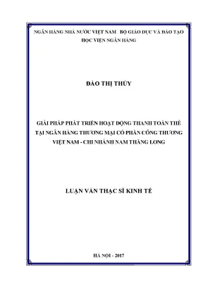 Giải pháp phát triển hoạt động thanh toán thẻ tại ngân hàng thương mại cổ phần công thương việt nam chi nhánh nam thăng long luận văn thạc sỹ kinh tế