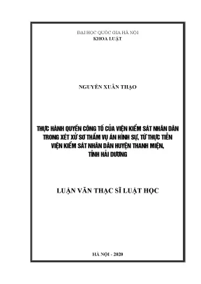 Luận văn thạc sĩ luật học thực hành quyền công tố của viện kiểm sát nhân dân trong xét xử sơ thẩm vụ án hình sự từ thực tiễn viện kiểm sát nhân dân huyện thanh miện tỉnh hải dương