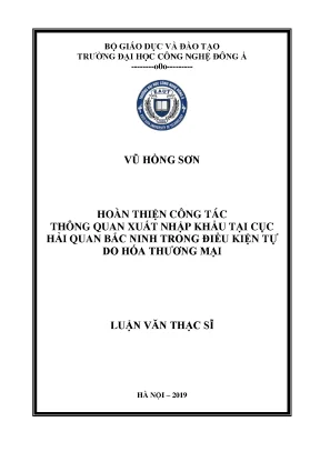 Hoàn thiện công tác thông quan xuất nhập khẩu tại cục hải quan bắc ninh trong điều kiện tự do hóa thương mại