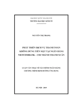 Luận văn thạc sĩ phát triển dịch vụ thanh toán không dùng tiền mặt tại ngân hàng vietcombank chi nhánh thanh xuân