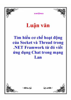Tìm hiểu cơ chế hoạt động của socket và thread trong net framwork từ đó viết ứng dụng chat trong mạng lan