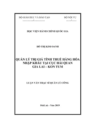 Luận văn quản lý trị giá tính thuế đối với hàng hóa nhập khẩu tại cục hải quan gia lai kon tum
