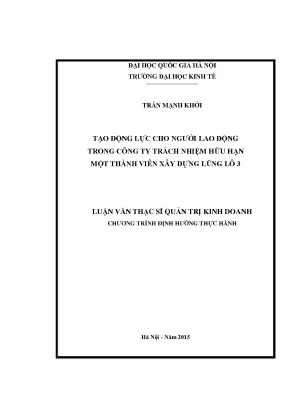 Luận văn thạc sĩ tạo động lực cho người lao động trong công ty trách nhiệm hữu hạn một thành viên xây dựng lũng lô 3