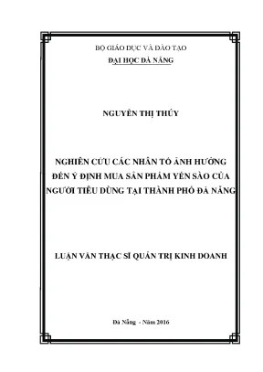 Luận văn nghiên cứu các nhân tố ảnh hưởng đến ý định mua sản phẩm yến sào của người tiêu dùng tại thành phố đà nẵng