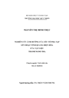 Luận văn nghiên cứu ảnh hưởng của yếu tố pha tạp lên hoạt tính quang điện hoá của vật liệu thanh nano tio2