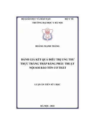 Luận án tiến sĩ đánh giá kết quả điều trị ung thư trực tràng thấp bằng phẫu thuật nội soi bảo tồn cơ thắt