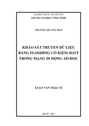 Luận văn thạc sĩ khảo sát truyền dữ liệu bằng flooding có kiểm soát trong mạng di động ad hoc