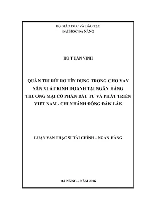 Luận văn quản trị rủi ro tín dụng trong cho vay sản xuất kinh doanh tại ngân hàng tmcp đầu tư và phát triển việt nam chi nhánh đông đắk lắk