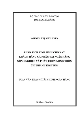 Luận văn phân tích tình hình cho vay khách hàng cá nhân tại ngân hàng nông nghiệp và phát triển nông thôn chi nhánh kon tum