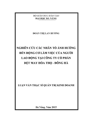 Luận văn nghiên cứu các yếu tố ảnh hưởng đến động cơ làm việc của người lao động tại công ty cổ phần dệt may hoà thọ đông hà