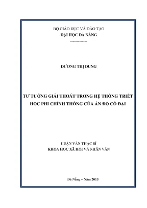 Luận văn tư tưởng giải thoát trong hệ thống triết học phi chính thống của ấn độ cổ đại