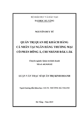 Luận văn quản trị quan hệ khách hàng cá nhân tại ngân hàng tmcp đông á chi nhánh đăk lăk