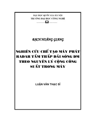 Luận văn thạc sĩ nghiên cứu thiết kế chế tạo máy phát radar tầm thấp dải sóng dm theo nguyên lý cộng công suất trong máy luận văn ths kỹ thuật điện tử viễn thông 60 52 70