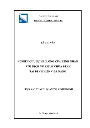 Luận văn nghiên cứu sự hài lòng bệnh nhân với dịch vụ khám chữa bệnh tại bệnh viện c đà nẵng