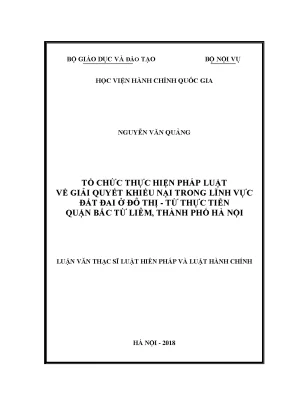 Luận văn tổ chức thực hiện pháp luật về giải quyết khiếu nại trong lĩnh vực đất đai ở đô thị từ thực tiễn quận bắc từ liêm thành phố hà nội