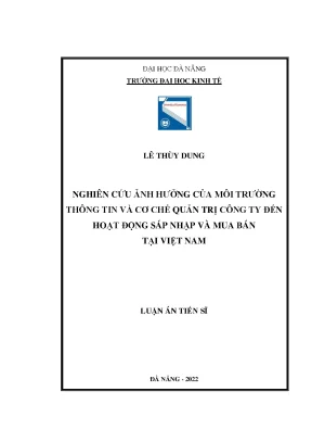 Luận án tiến sĩ nghiên cứu ảnh hưởng của môi trường thông tin và cơ chế quản trị công ty đến hoạt động sáp nhập và mua bán tại việt nam