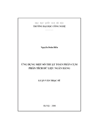 Luận văn thạc sĩ ứng dụng một số thuật toán phân cụm phân tích dữ liệu ngân hàng luận văn ths công nghệ thông tin 1 01 10