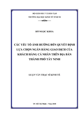 Luận văn thạc sĩ kinh tế các yếu tố ảnh hưởng đến quyết định lựa chọn ngân hàng giao dịch của khách hàng cá nhân trên địa bàn thành phố tây ninh